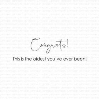 Congrats! This is the oldest you've ever been!