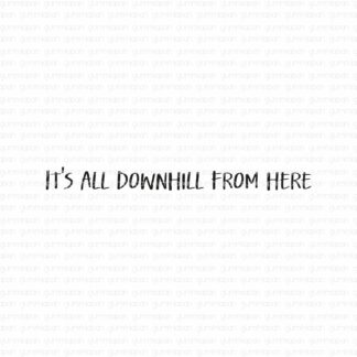 It's all downhill from here