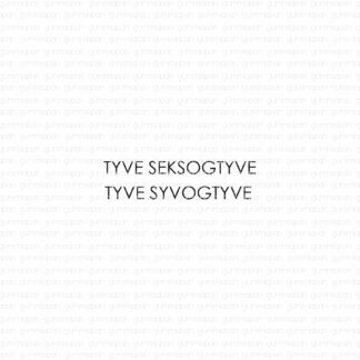 TYVE SEKSOGTYVE, TYVE SYVOGTYVE