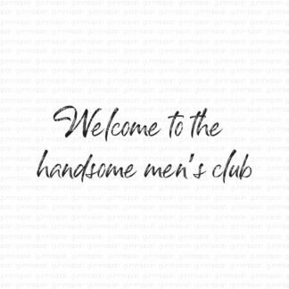 Welcome to the handsome men's club