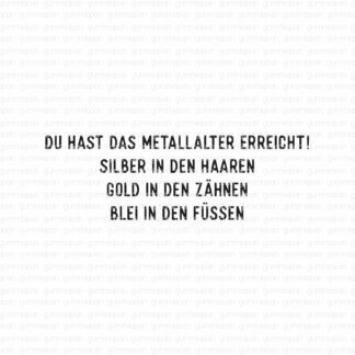 Du hast das Metallalter erreicht!