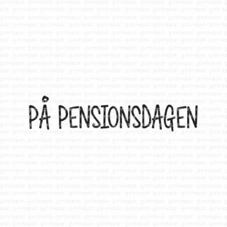 På pensionsdagen