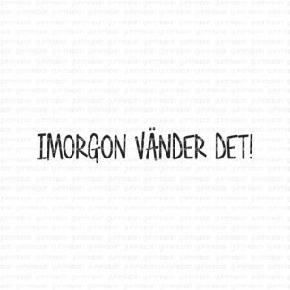 Imorgon vänder det!