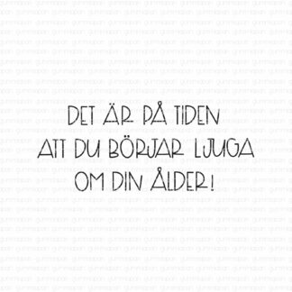 Det är på tiden att du börjar ljuga om din ålder!