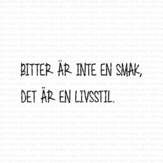 Bitter är inte en smak, det är en livsstil.