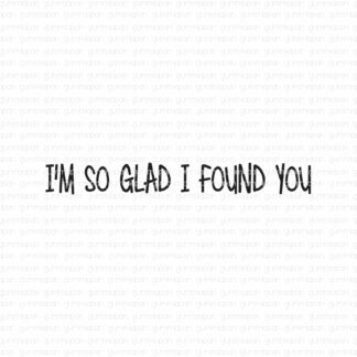 I'm so glad I found you