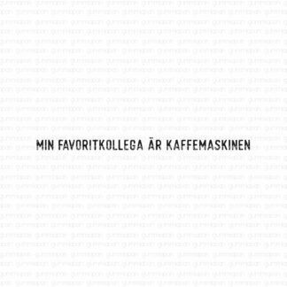 Min favoritkollega är kaffemaskinen