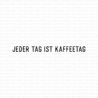 Jeder Tag ist Kaffeetag
