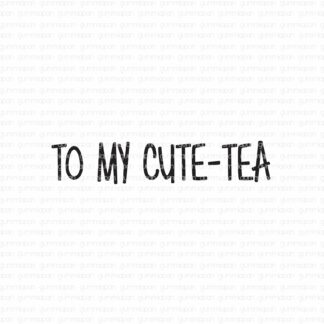 To my cute-tea