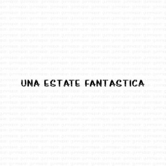 Una estate fantastica