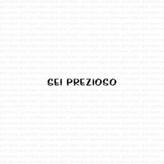 Sei prezioso