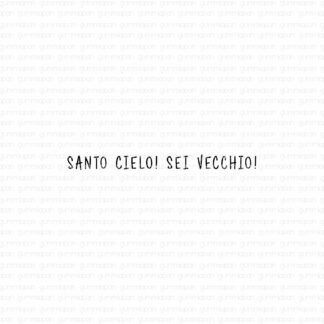 Santo cielo! Sei vecchio!