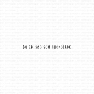 Du er sød som chokolade