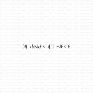 Du varmer mit hjerte