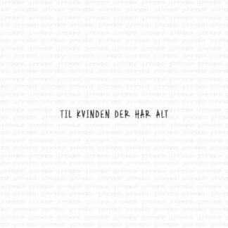 Til kvinden der har alt