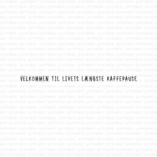 Velkommen til livets længste kaffepause