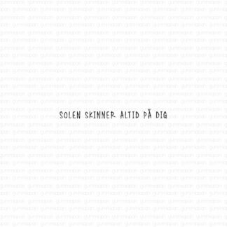 Solen skinner altid på dig