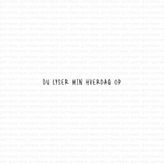 Du lyser min hverdag op