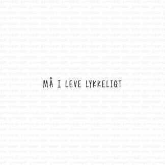 Må i leve lykkeligt