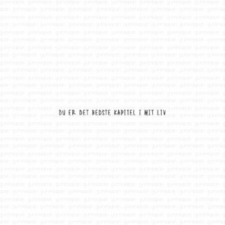 Du er det bedste kapitel i mit liv