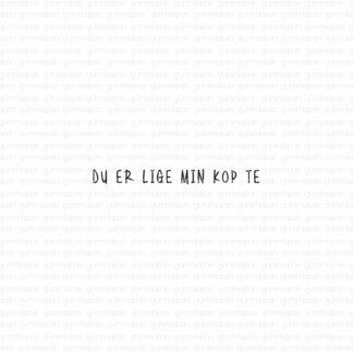 Du er lige min kop te