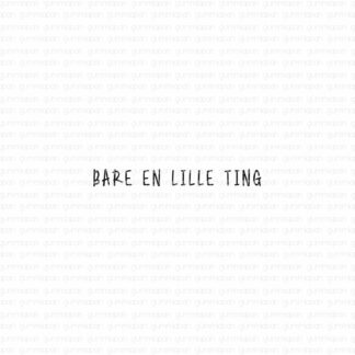 Bare en lille ting
