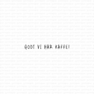 Godt vi har kaffe!