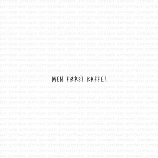 Men først kaffe!