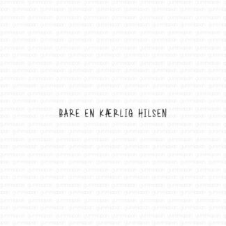 Bare en kærlig hilsen