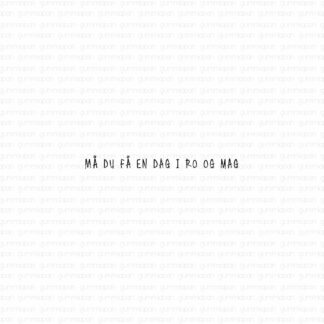 Må du få en dag i ro og mag