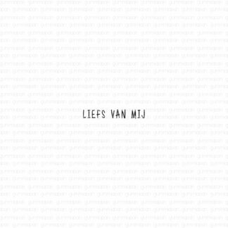 Liefs Van Mij