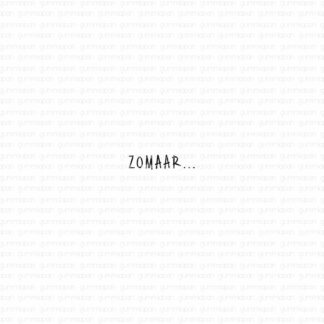 Zomaar...