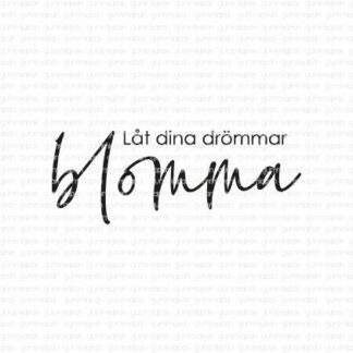 Låt dina drömmar blomma