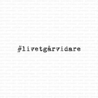 #livetgårvidare