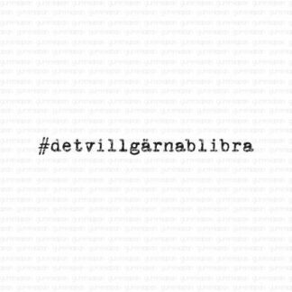#detvillgärnablibra