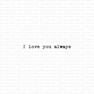 I love you always - mini