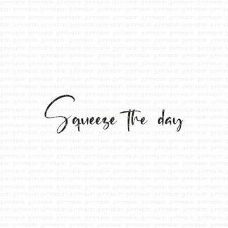 Squeeze the day