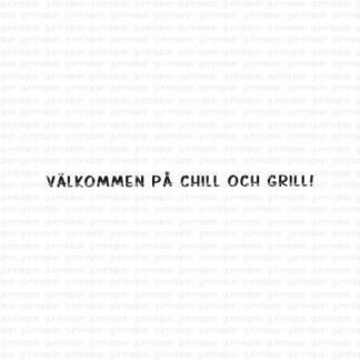 Välkommen på chill och grill!