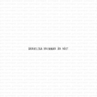 Barnsliga drömmar är bäst