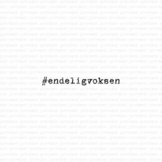 #endeligvoksen